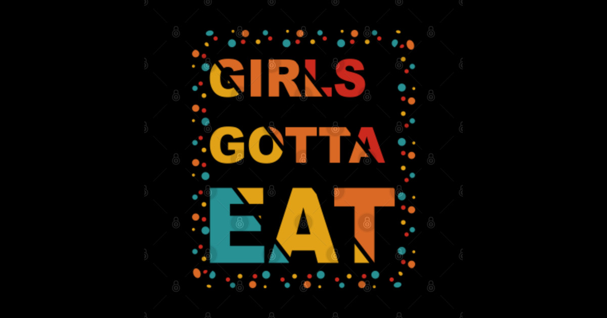 Girls Gotta Eat Girls Gotta Eat Podcast Sticker TeePublic