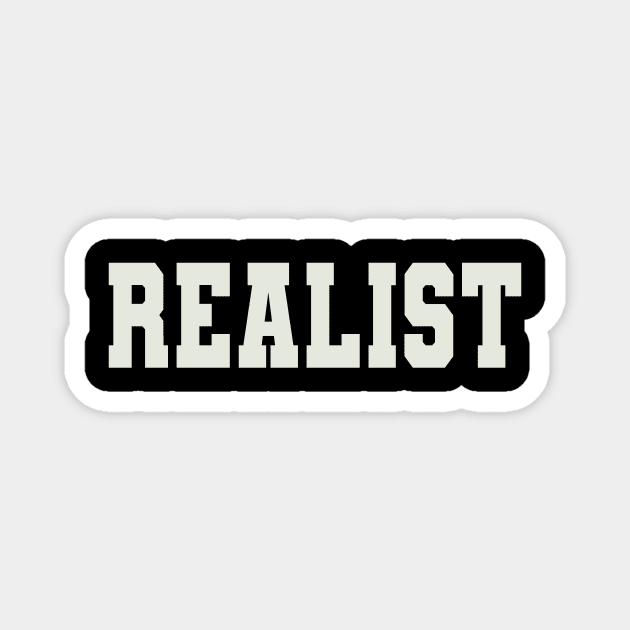 Realist Word Magnet by Shirts with Words & Stuff