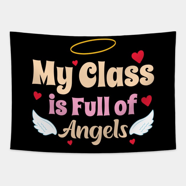 My Class Is Full Angels Teacher Valentines Day Tapestry by EvetStyles