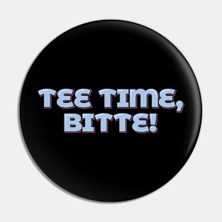 Tee Time Bitte Pin