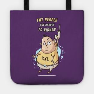 Fat People Are Harder To Kidnap Tote