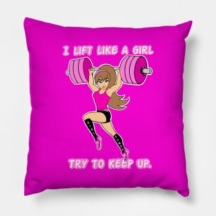 I lift like a girl, fitness girl, gym girl, barbell girl Pillow