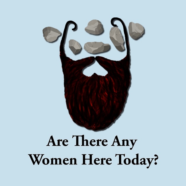 Are there any women here today? by GrinningMonkey