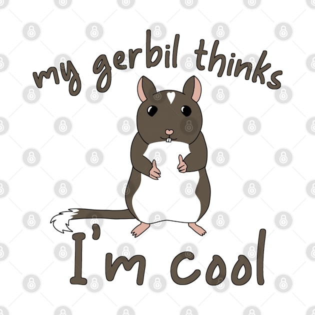 My gerbil thinks I'm cool by Becky-Marie