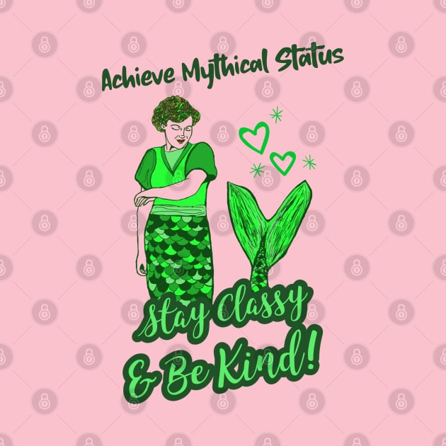 “Achieve Mythical Status” Classy Kind Mermaid by Tickle Shark Designs