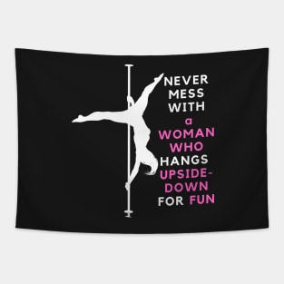 Never Mess With a Pole Dancer Tapestry