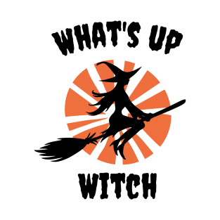 What's up witch T-Shirt