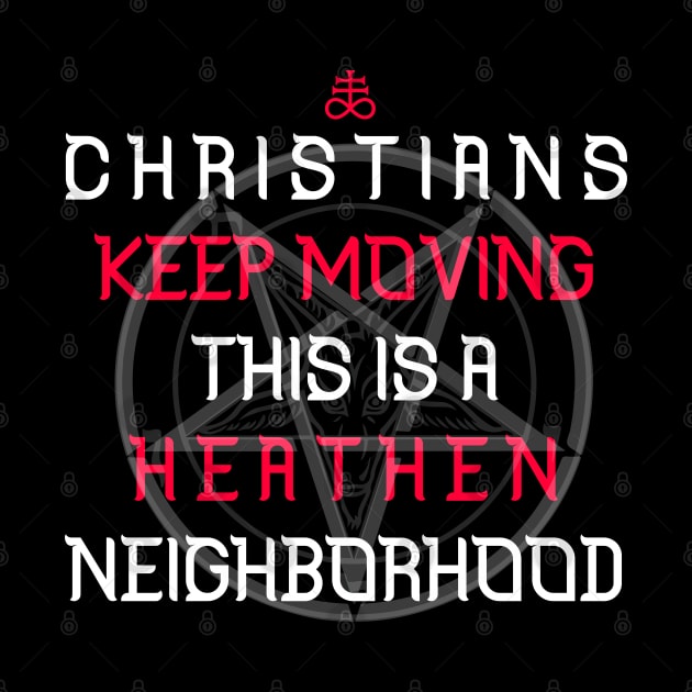 christians keep moving this is a heaten neigborhood by remerasnerds