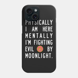 Fighting Evil By Moonlight Phone Case