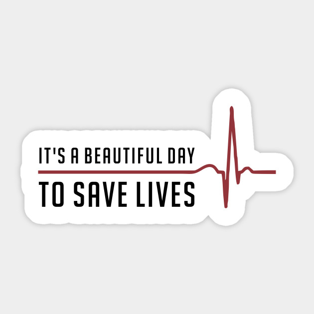 It S A Beautiful Day To Save Lives Doctor Sticker Teepublic