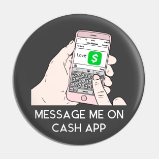 Message Me on Cash App Valentine Pin