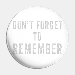 Don't Forget To Remember Reminder Funny Quote Text Message Pin