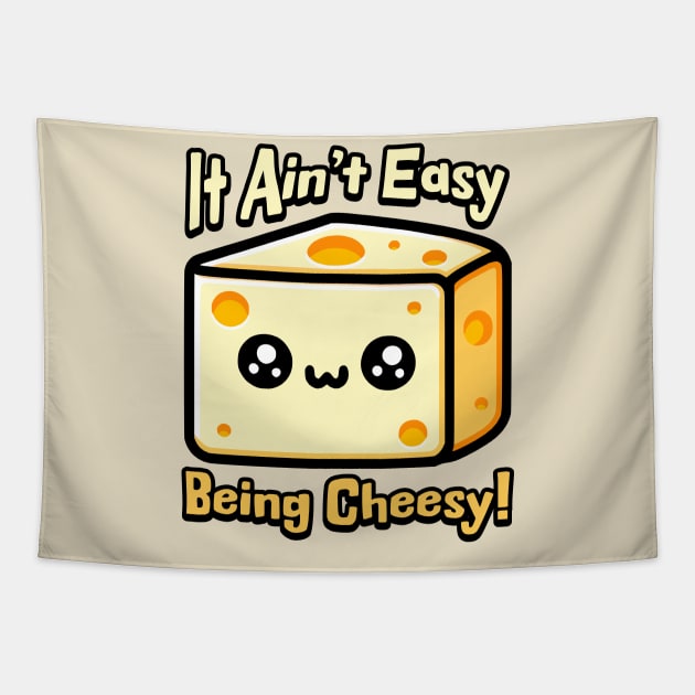 It Aint Easy Being Cheesy! Cute Cheese Pun Tapestry by Cute And Punny
