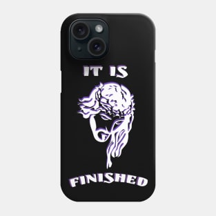It Is Finished Phone Case