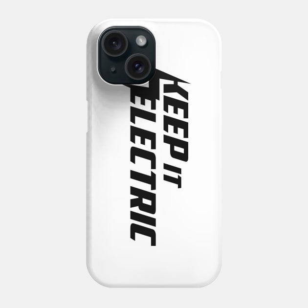 Keep it Electric - Black Phone Case by zealology