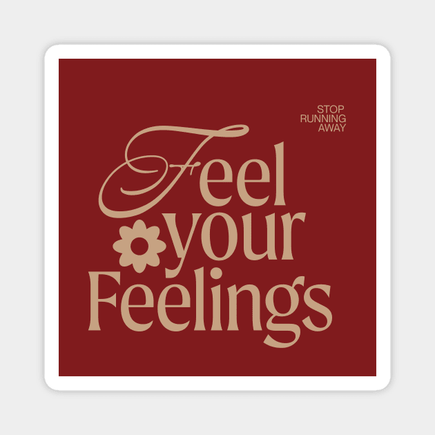 Feel Your Feelings (1) Magnet by Clandestine Letters