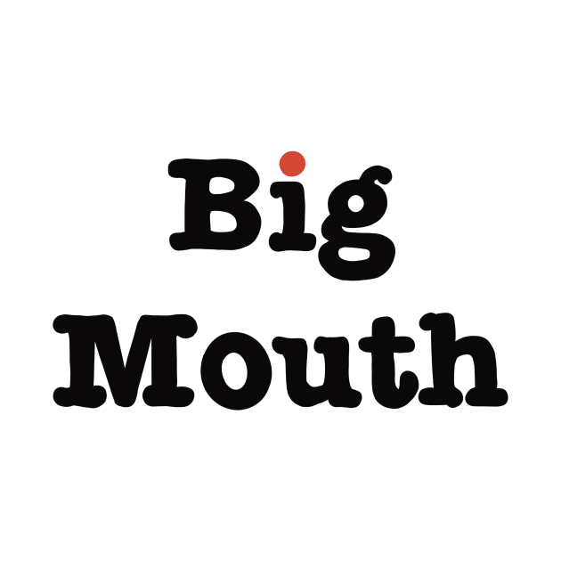 Big mouth by rachelslanguage