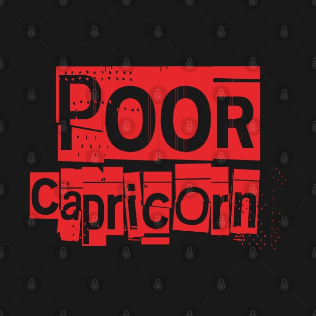 Poor Capricorn-Horoscope by CreatenewARTees