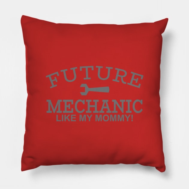 Future Mechanic Like My Mommy! Pillow by PeppermintClover