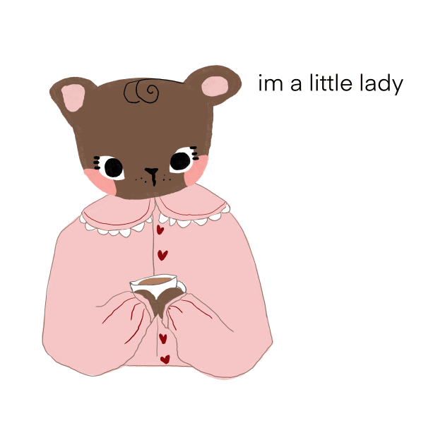 im a little lady bear by Zoey Delia