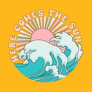 Here Comes The Sun T-Shirt