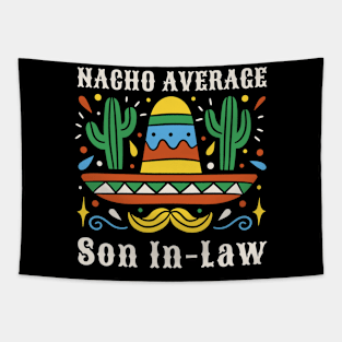 Funny Nacho Average Son In Law Cinco De Mayo Mexican Pride Tapestry