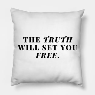 The truth will set you free. Pillow