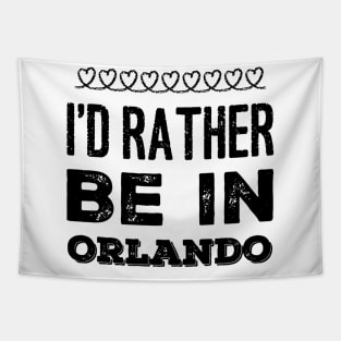 I love Florida I'd rather be in Orlando, Florida Cute Vacation Holiday trip Tapestry