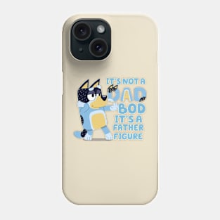 Its Not Dad Bod Its A Father Figure Phone Case