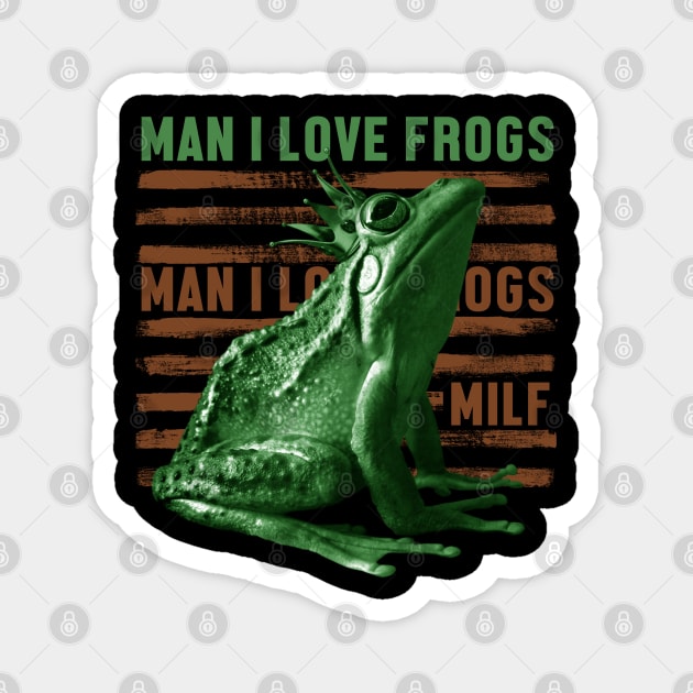 man i love frogs - king Magnet by Magic Topeng