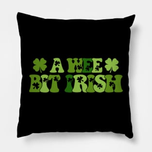 A Wee Bit Irish Funny Irish Heritage St Patrick's Day Pillow