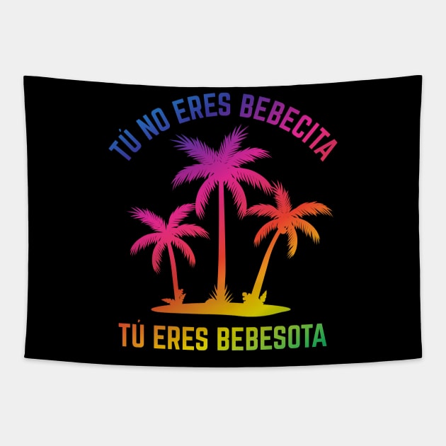 Tu no eres bebecita, tu eres bebesota - rainbow design Tapestry by verde