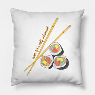 Music for a sushi restaurant quote sushi food and quote design Pillow