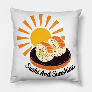 Sushi And Sunshine For Summer Time Pillow