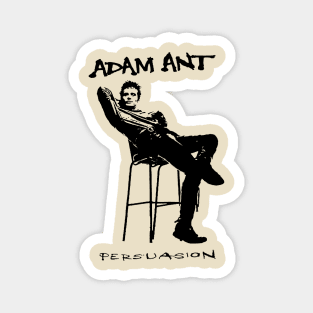 Persuasion of Adam Ant Magnet