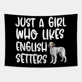 Just A Girl Who Likes English Setters Tapestry