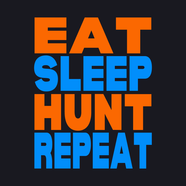 Eat sleep hunt repeat by Evergreen Tee