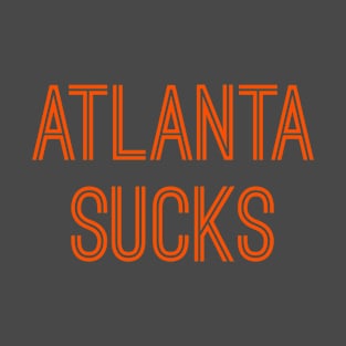 Atlanta Sucks (Orange Text) T-Shirt
