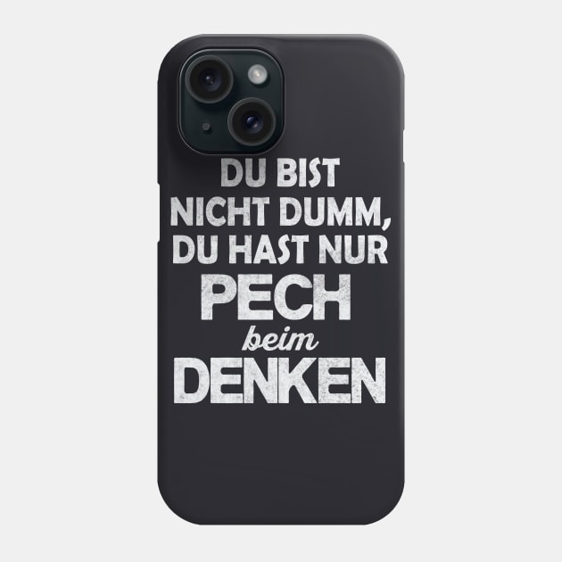 Pech beim Denken Sarkasmus lustiger Spruch Phone Case by Foxxy Merch