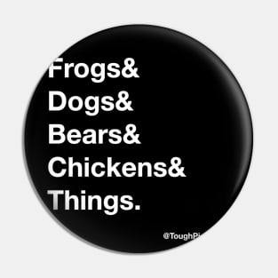 Frogs & Dogs & Bears Pin