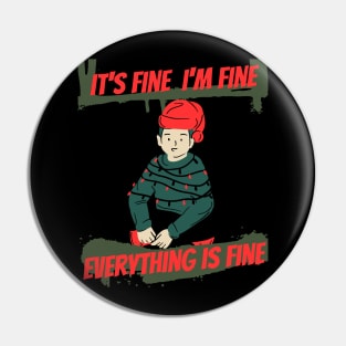 its fine im fine everything is fine funny christmas design Pin