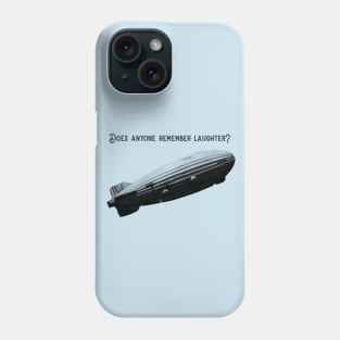 Does anyone remember laughter? (version 1) Phone Case