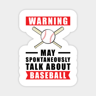 Warning May Spontaneously Talk About Baseball Magnet