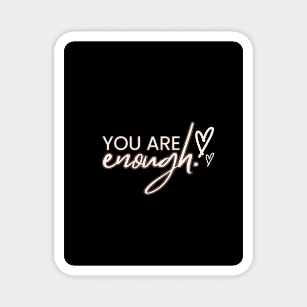 You Are Enough Magnet by milicab