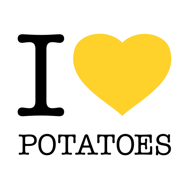 I Love Potatoes Potatoes T Shirt Teepublic 