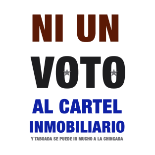 NI UN VOTO AL CARTEL INMOBILIARIO T-Shirt