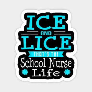 School Nurse Funny Ice Life Nursing Gifts Elementary Magnet