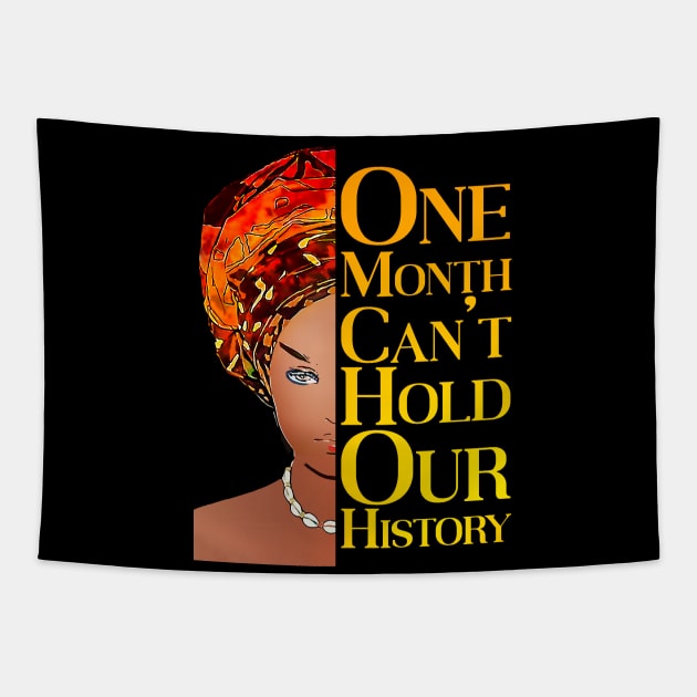 One Month Can't Hold Our History African Black History Month Tapestry by aeroloversclothing