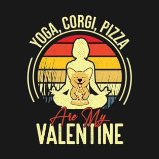 Happy Valentine’s Funny Yoga, Corgi, Pizza Lover Great Gift idea T-Shirt