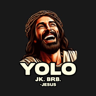 YOLO JK BRB Jesus T-Shirt